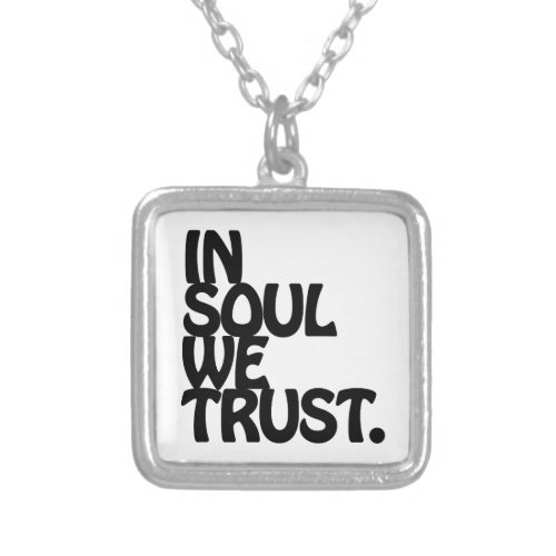 In Soul We Trust Silver Plated Necklace