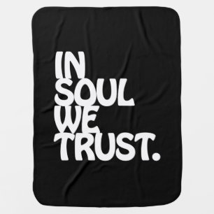 In Soul We Trust. Stroller Blanket