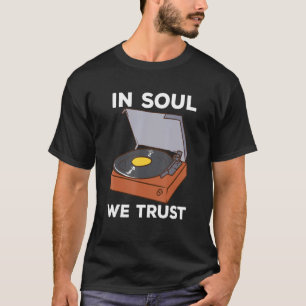 In Soul We Trust T-Shirt