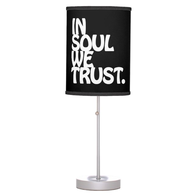In Soul We Trust. Table Lamp (Front)