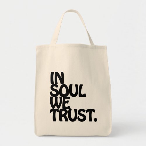 In Soul We Trust Tote Bag