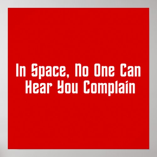 In Space No One Can Hear You Complain Poster