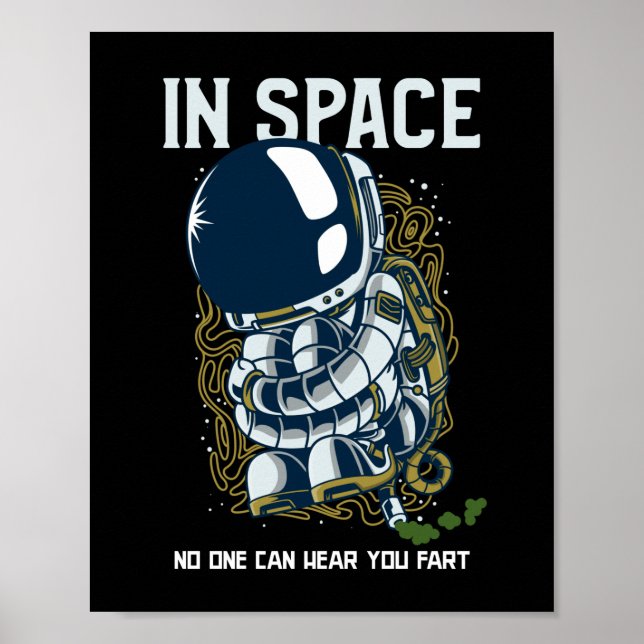 In space no one can hear you fart - Fart Joke Poster (Front)