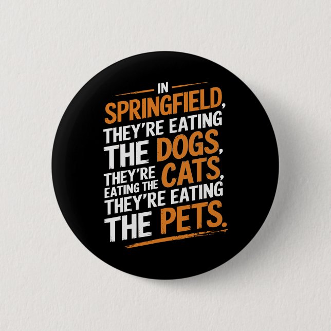 In Springfield They're Eating The Pets - Trump Har Button (Front)