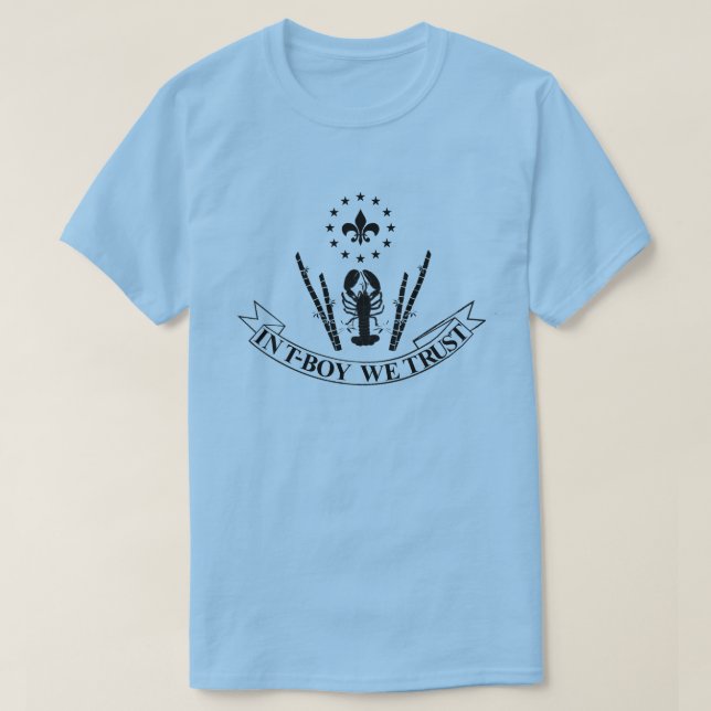 In T-Boy We Trust Funny Cajun Tee Shirt (Design Front)