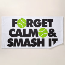 In Tennis Forget Calm and Smash it