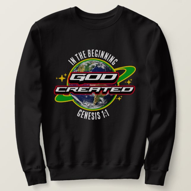 IN THE BEGINNING GOD Christian Earth Day Sweatshirt (Design Front)