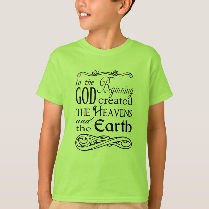 In the Beginning God Created Heavens and Earth T-Shirt | Zazzle.com