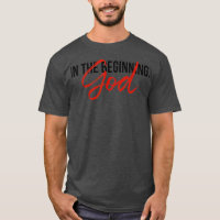 In The Beginning God