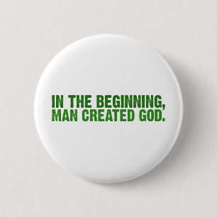 In The Beginning, Man Created God Button