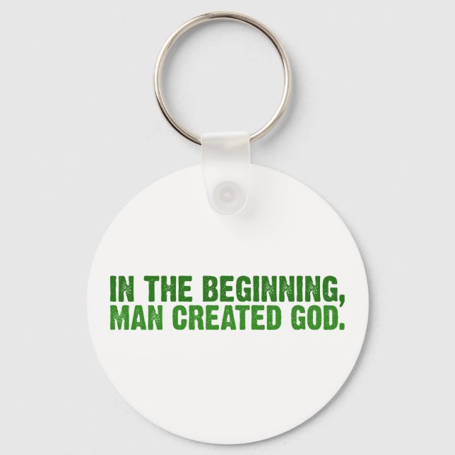 In The Beginning, Man Created God Keychain (Front)