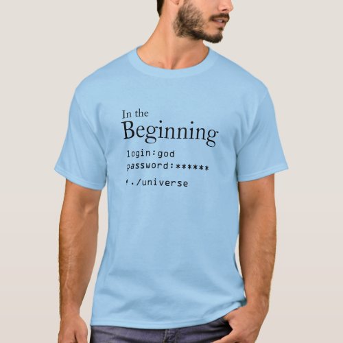 In the Beginning T_Shirt