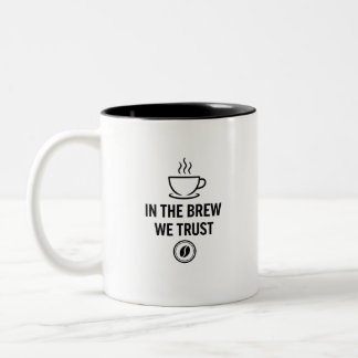 In The Brew We Trust Two-Tone Coffee Mug