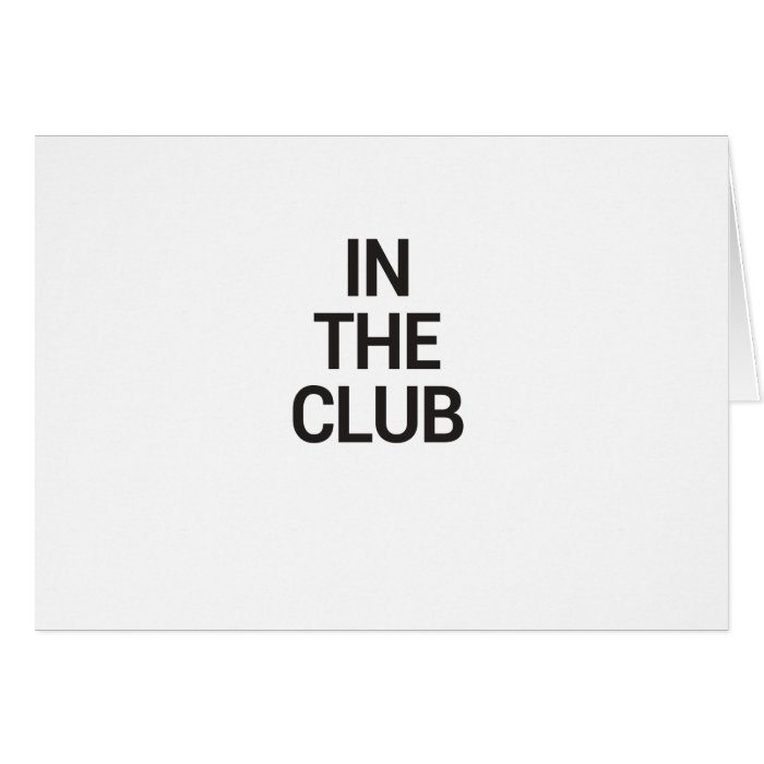 IN THE CLUB CARDS