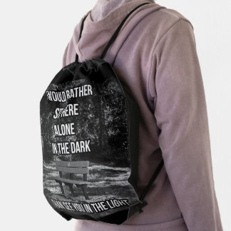 In The Dark Quote Drawstring Backpack