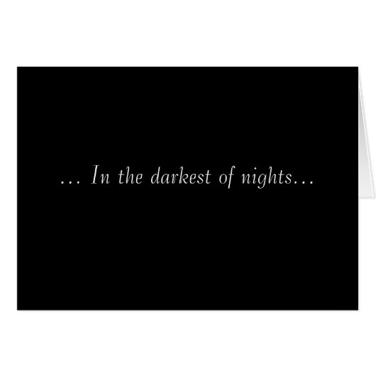 ... In the darkest of nights... (Front Horizontal)