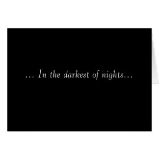 ... In the darkest of nights... Cards