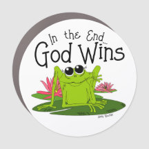 In the End...God Wins Car Magnet
