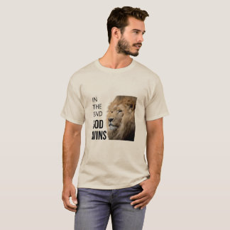 In The End God Wins T-Shirt