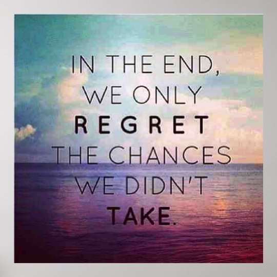 In the end we only regret poster | Zazzle.com