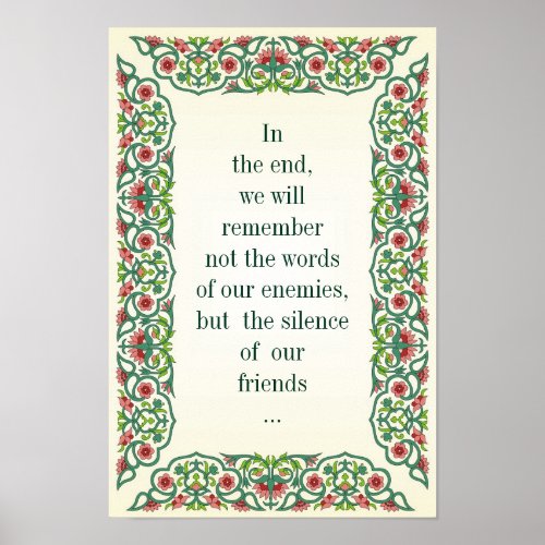 In  the end  we will  remember  not the words  of poster
