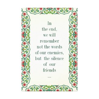 In  the end we will  remember not the words  quote canvas print