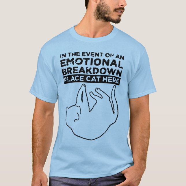 In the event of an EMOTIONAL BREAKDOWN T-Shirt (Front)