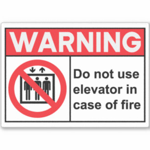 In the event of fire do not use the elevator sticker