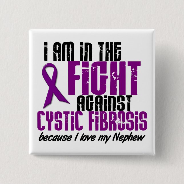In The Fight Against Cystic Fibrosis NEPHEW Button (Front)