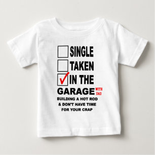 IN THE GARAGE (WITH DAD)BUILDING A HOT ROD BABY T-Shirt