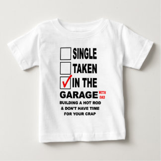 IN THE GARAGE (WITH DAD)BUILDING A HOT ROD BABY T-Shirt