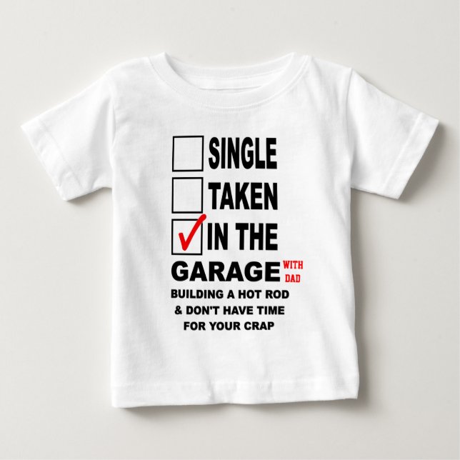 IN THE GARAGE (WITH DAD)BUILDING A HOT ROD BABY T-Shirt (Front)
