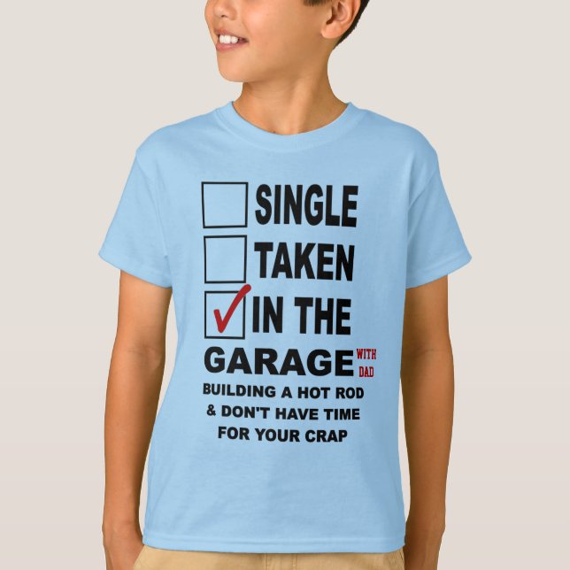 IN THE GARAGE (WITH DAD)BUILDING A HOT ROD T-Shirt (Front)