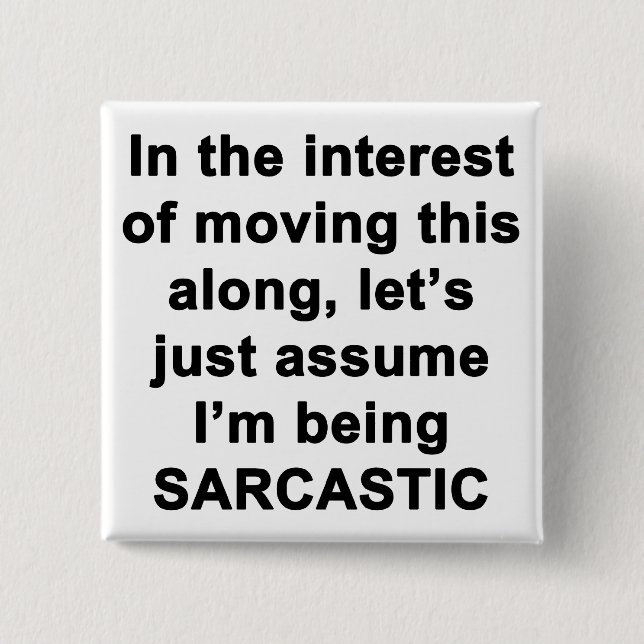 In the Interest of Moving this Along... Pinback Button (Front)