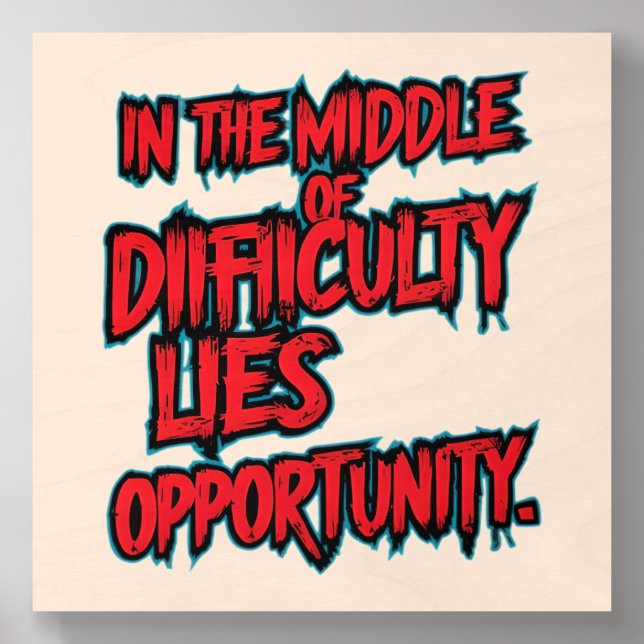 In the Middle of Difficulty Lies Opportunity Desig Wood Photo Tile (Front Set)