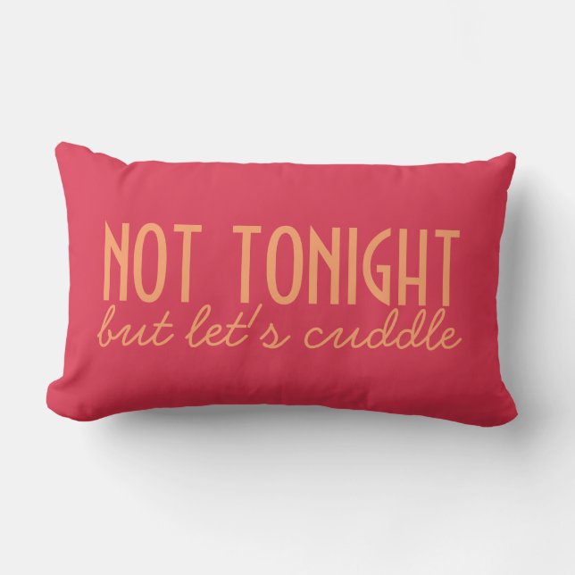 In The Mood / Not Tonight custom throw pillow (Front)