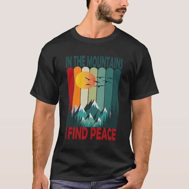 In The Mountains I Find Peace Retro Hiking Nature  T-Shirt (Front)