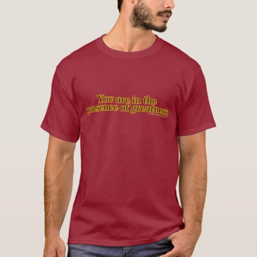 In the presence of greatness T_Shirt