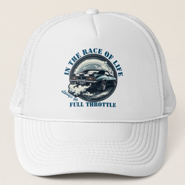 In The Race of Life Always go Full Throttle Trucker Hat (Front)