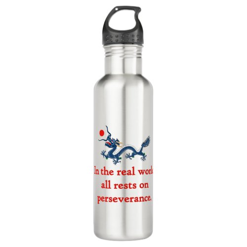 In The Real World _ Perseverance Quote Stainless Steel Water Bottle
