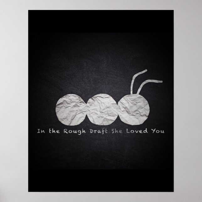 "In The Rough Draft She Loved You" Poster (Front)