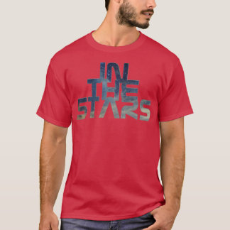 IN The Stars T-Shirt