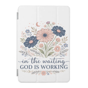 In the Waiting God is Working iPad mini Cover