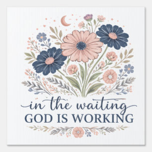 In the Waiting God is Working Yard Sign