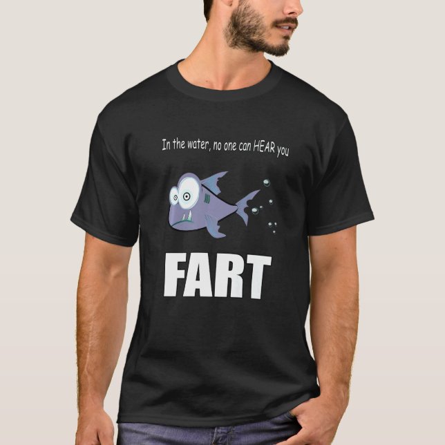 In The Water No One Can Hear You Fart T-Shirt (Front)