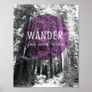 In The Woods Wander Far and Wide Quote Poster