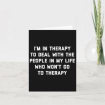 In Therapy - Fun Therapist Mental Health Advocate  Card