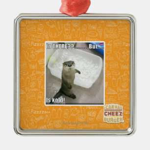 In there? Is Kold! Metal Ornament