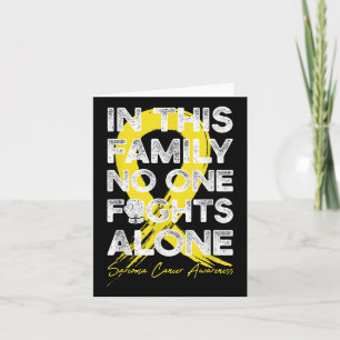 In This Family Fight Alone Sarcoma Cancer Warrior Card