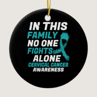 In This Family No One Fights Alone Cervical Cancer Ceramic Ornament